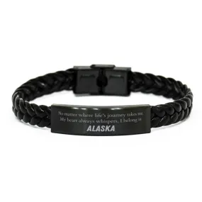 Alaska State Gifts, No matter where life's journey takes me, my heart always whispers, I belong in Alaska, Proud Alaska Braided Leather Bracelet Birthday Christmas For Men, Women, Friends