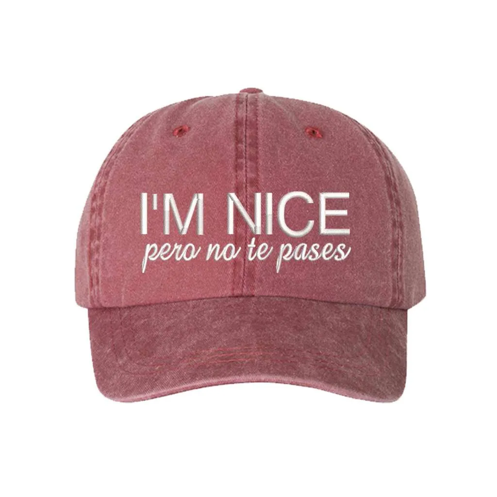 I'm Nice Pero No Te Pases Washed Baseball Hat